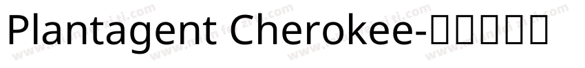 Plantagent Cherokee字体转换